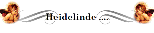 Heidelinde ....